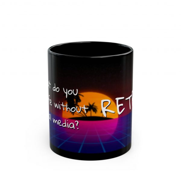 What do you call life without social media? Retro. Black Mug (11oz, 15oz)