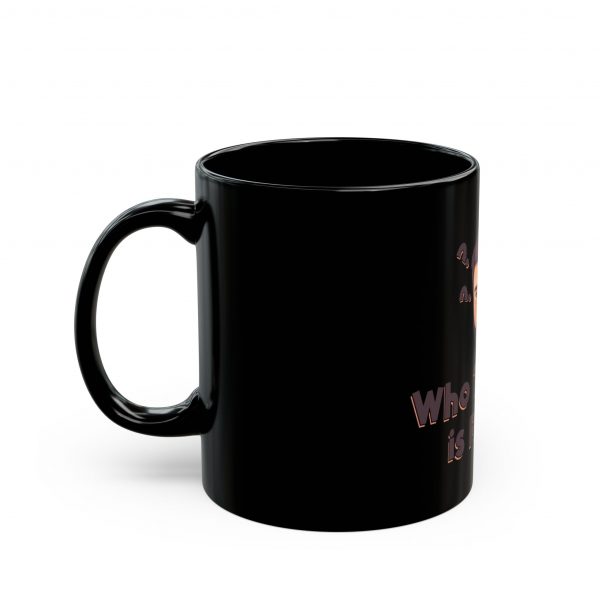 Who the F*#k is Frank Black Mug (11oz, 15oz) - Image 3