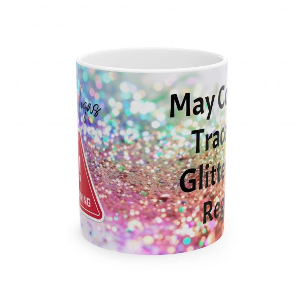 May Contain Traces of Glitter and Regret Ceramic Mug, (11oz, 15oz) - Image 2